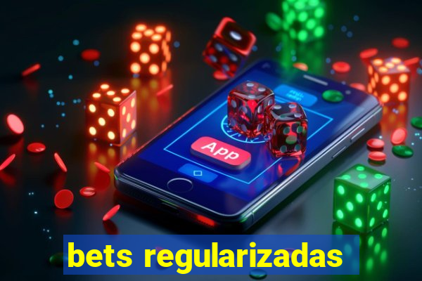 bets regularizadas